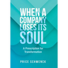 When a Company Loses Its Soul: A Prescription for Transformation