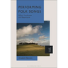 Performing Folk Songs: Affect, Landscape and Repertoire