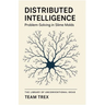 Distributed Intelligence: Problem-Solving in Slime Molds