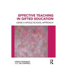 Effective Teaching in Gifted Education: Using a Whole School Approach