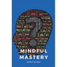 Mindful Mastery
