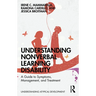 Understanding Nonverbal Learning Disability: A Guide to Symptoms, Management and Treatment