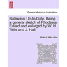 Bulawayo Up-To-Date. Being a General Sketch of Rhodesia. Edited and Enlarged by W. H. Wills and J. Hall.