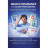 Health Insurance and Claim Processing: What Every Patient Needs to Know
