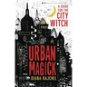 Urban Magick: A Guide for the City Witch