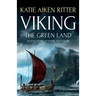 Viking: The Green Land: An Epic Novel of Norse Adventure