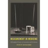 Measurement in Medicine: Philosophical Essays on Assessment and Evaluation