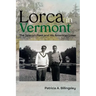 Lorca in Vermont: The Spanish Poet and His American Lover