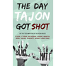 Day Tajon Got Shot