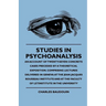 Studies In Psychoanalysis - An Account Of Twenty-Seven Concrete Cases Preceded By A Theoretical Exposition. Comprising Lectures Delivered In Geneva At
