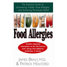 Hidden Food Allergies: The Essential Guide to Uncovering Hidden Food Allergies--And Achieving Permanent Relief