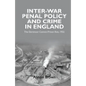 Inter-War Penal Policy and Crime in England: The Dartmoor Convict Prison Riot, 1932