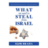 What We Need to Steal from Israel: There's a side of Israel you've never seen-and it's time to uncover it!