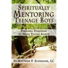 Spiritually Mentoring Teenage Boys: Personal Dialogue to Make Young Saints