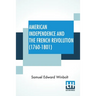 American Independence And The French Revolution (1760-1801): Compiled By S. E. Winbolt, M.A.; Edited By S. E. Winbolt And Kenneth Bell