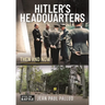 Hitler's Headquarters in the West: Then and Now