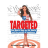 Targeted: One Mom's fight for life, liberty and the pursuit of happiness.