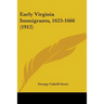Early Virginia Immigrants, 1623-1666 (1912)