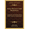 Poems That Every Child Should Know: A Selection Of The Best Poems Of All Times For Young People