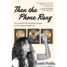 Then the Phone Rang: My Journey from Hitchhiking Hippie to the Hollywood High Life