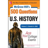 McGraw-Hill's 500 U.S. History Questions, Volume 1: Colonial to 1865: Ace Your College Exams