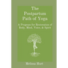 The Postpartum Path of Yoga: A Program for Restoration of Body, Mind, Voice, & Spirit