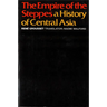 The Empire of the Steppes: A History of Central Asia