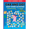 Dab and Dot Sight Word Activities: 100+ Dot to Dot Sight words with Bingo Daubers for Kindergarten to Grade 1 kids For Early Learners