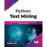 Python Text Mining: Perform Text Processing, Word Embedding, Text Classification and Machine Translation