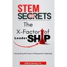 STEM Secrets The X-Factor of Leadership