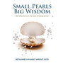 Small Pearls Big Wisdom: 365 reflections on the heart of being human