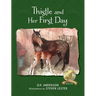 Thistle and Her First Day