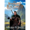 The Wandering Blacksmith: Prequel to the Hidden Wizard Series