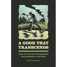 A Good That Transcends: How US Culture Undermines Environmental Reform
