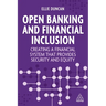 Open Banking and Financial Inclusion: Creating a Financial System That Provides Security and Equity