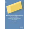 Neuroscience for Organizational Communication: A Guide for Communicators and Leaders