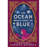 The Ocean Would Paint Me Blue