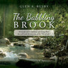 The Babbling Brook: The brooks will be babbling with Living Water that will reach the very roots of the "Tree of Life."