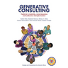 Generative Consulting: Tools for creativity, consciousness and collective transformation