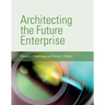 Architecting the Future Enterprise