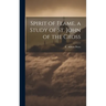 Spirit of Flame, a Study of St. John of the Cross