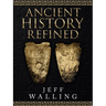 Ancient History Refined