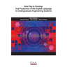 Role Play to Develop Oral Production of the English Language in Undergraduate Engineering Students
