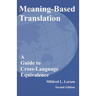 Meaning-Based Translation: A Guide to Cross-Language Equivalence