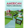 American Teen Dramas: From Sunnydale to Riverdale