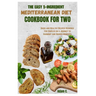 The Easy 5-Ingredient Mediterranean Diet Cookbook for Two: Quick and Healthy Recipes Designed for Couples on a Journey to Harmony and Shared Moments