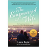 The Empowered Wife, Updated and Expanded Edition: Six Surprising Secrets for Attracting Your Husband's Time, Attention, and Affection
