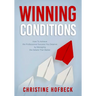 Winning Conditions: How to Achieve the Professional Success You Deserve by Managing the Details That Matter