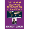 The 39 year old who preached in 125 nations!