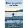 From Corporate to Cariboo: My First Five Years Running a Resort